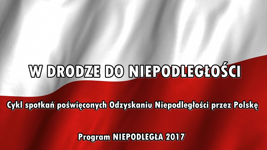 Zdjęcie do wiadomości W drodze do niepodległości...